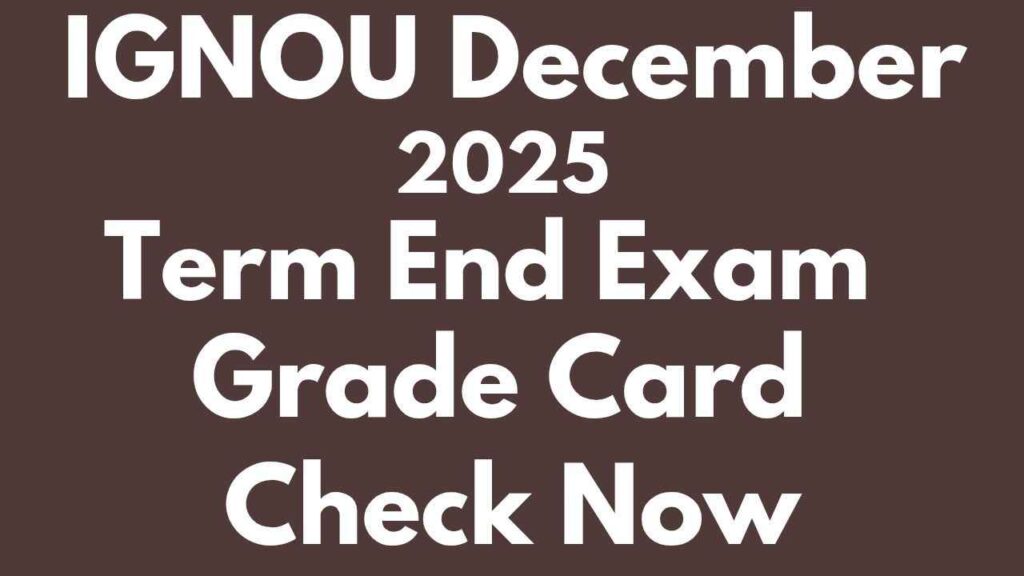 IGNOU December 2025 TEE Grade Card