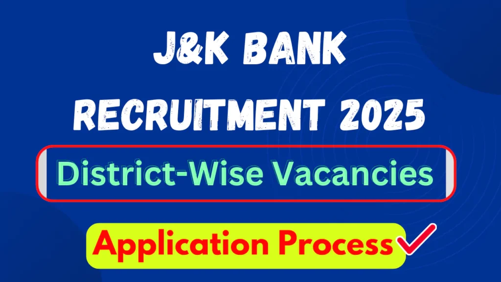 J&K Bank Recruitment 2025
