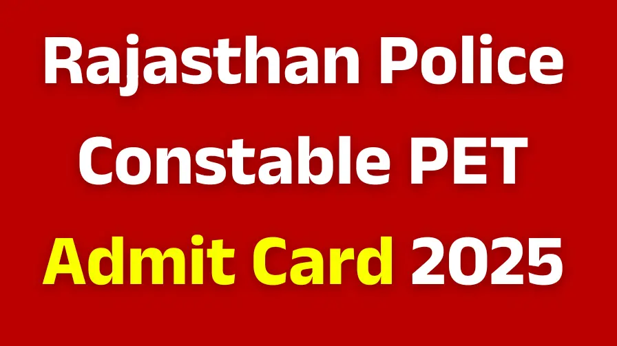 Rajasthan Police Constable PET Admit Card 2025